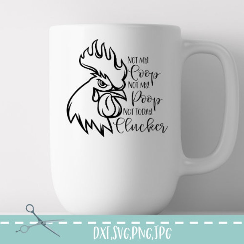 Free Free 258 Not Today Mother Clucker Svg SVG PNG EPS DXF File
