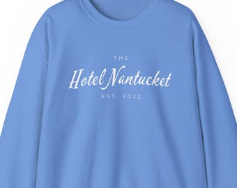 Hotel Nantucket Unisex Sweatshirt, Inspired by Elin Hilderbrand Novel, Nantucket Island Gift, Romance Bestseller
