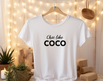 Chic Like COCO Chanel Tee - Fashionista Shirt - Fashion Lover Tee