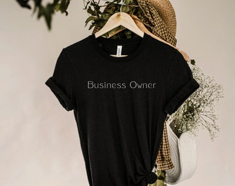 Small Business Owner T-Shirt - Business Owner Minimalist Shirt - Small Biz Shirt - Boss Babe Shirt