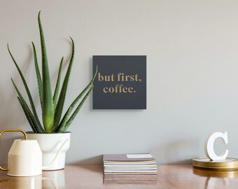 But First Coffee - Plywood Sign – Handmade Coffee Bar Décor & Kitchen Wall Art