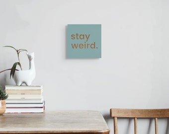Plywood Sign - Stay Weird