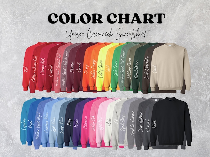 May include: Color chart showing 24 different colors of unisex crewneck sweatshirts. The colors include red, blue, green, orange, yellow, brown, gray, black, and purple.