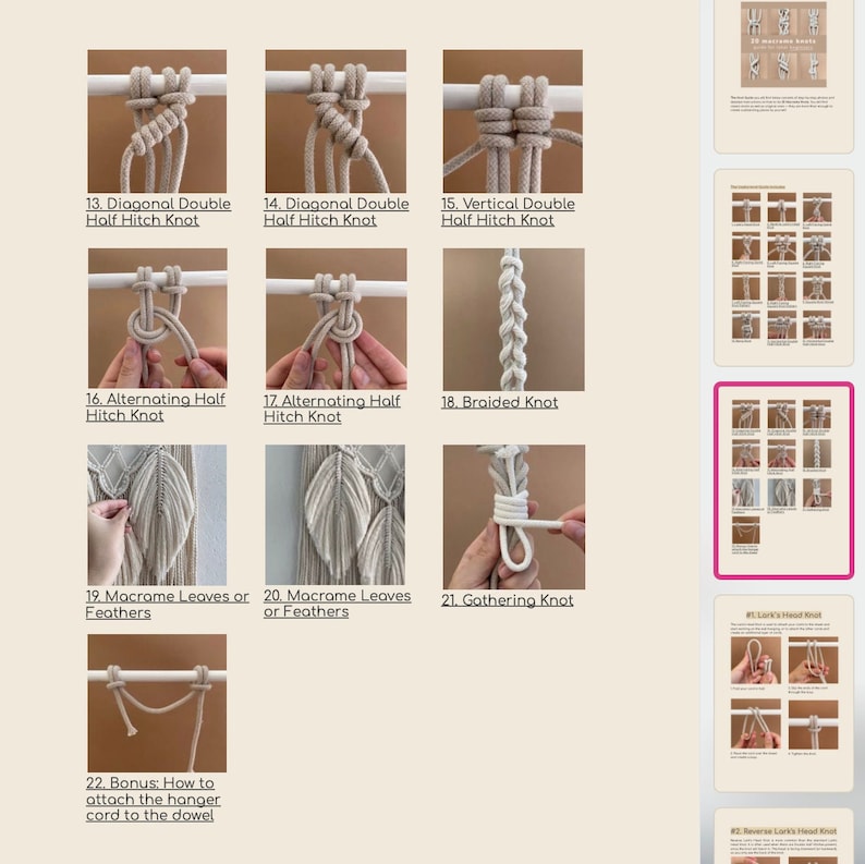 May include: A collection of 22 macrame knots, including the diagonal double half hitch knot, the alternating half hitch knot, the braided knot, the macrame leaves or feathers knot, and the gathering knot. The knots are shown in a step-by-step process, with clear instructions and diagrams.