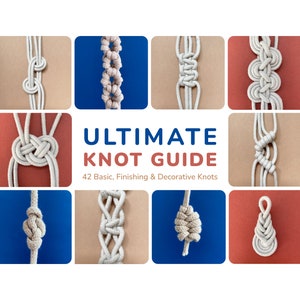 3 in 1 Macrame Knot Guide PDF: Knot Guide for Total Beginners + Trendy Macrame Knots + Finishing & Decorative Knots