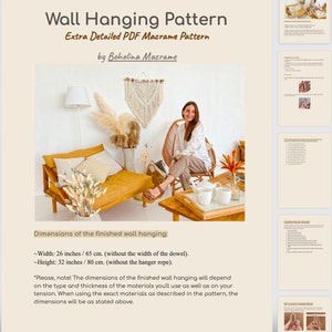 May include: A woman sits in a wicker chair in front of a macrame wall hanging. The wall hanging is made with natural fibers and has a cream color. The woman is wearing a white shirt and beige pants. The image includes text that reads "Wall Hanging Pattern Extra Detailed PDF Macrame Pattern by Boholina Macrame". The text also includes dimensions for the finished wall hanging: "Width: 26 inches / 65 cm. (without the width of the dowel). Height: 32 inches / 80 cm. (without the hanger rope)."