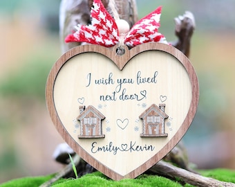 I Wish You Lived Next Door Ornament, Custom Long Distance Ornament, Best friend Ornament, Long Distant Best Friend Gift, Moving Away Gift