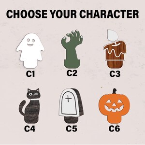 May include: Wooden Halloween-themed cutouts. The image features a white ghost, a green zombie hand, a candle, a black cat, a tombstone, and an orange jack-o'-lantern. The text "CHOOSE YOUR CHARACTER" is at the top, with each cutout labeled C1 through C6.