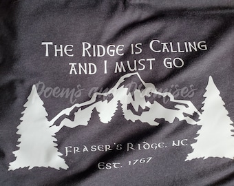 Fraser's Ridge Shirt, Outlander Shirt, The Ridge is Calling and I Must Go, Outlander Gift, Mountain Shirt,  Gift for Her, Mother's Day Gift,