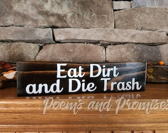 Golden Girls Sign, Eat Dirt and Die Trash Sign, Golden Girls Decor, Blanche Devereaux Sign, Friend Gift, Golden Girls Quotes