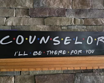 Friends Counselor Teacher Profession Sign