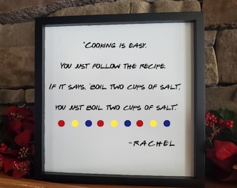 Cooking is Easy Boil Two Cups of Salt Rachel Funny Friends Kitchen Sign