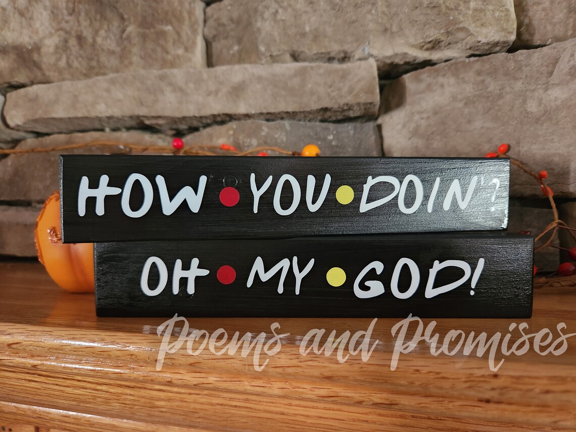 Friends Quote Signs, Friends Signs, Friends Blocks, How You Doin Sign ...