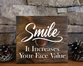 Smile It Increases Your Face Value Dolly Party Quote Sign