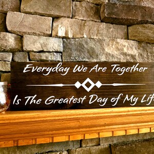 The Notebook Sign, Greatest Day of My Life Sign, Noah and Allie Quotes, Nicholas Sparks Quote, Wife Gift,  Master Bedroom Sign, Anniversary