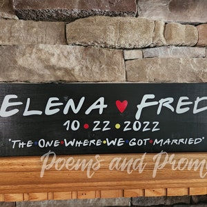 Friends Customized Wedding Sign, Friends Name Sign, Friends Married Sign, One Where Sign Friends Sign,  Friends Anniversary Sign