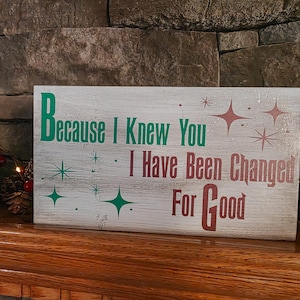I Have Been Changed for Good Wicked Quote Sign Lyrics Decor