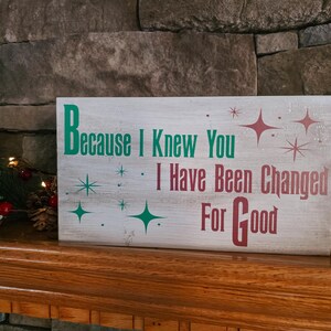 Paroles de chanson I Have Been Changed for Good Wicked Quote Sign image 3