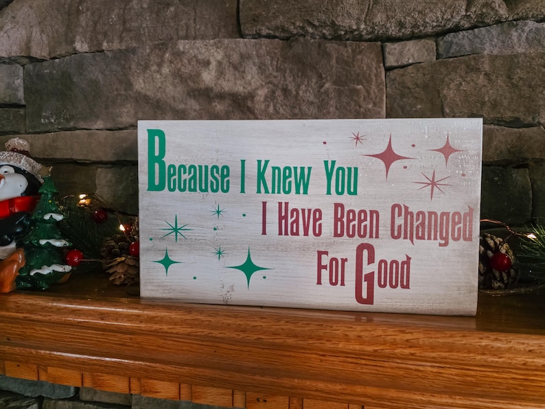 Paroles de chanson I Have Been Changed for Good Wicked Quote Sign image 3