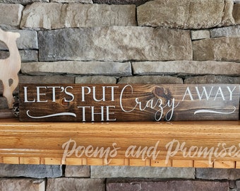 Let's Put the Crazy Away Sign,  Yellowstone Sign, Rip Wheeler Sign, Yellowstone Decor, Beth Dutton Sign, Yellowstone Gift, Rip Wheeler Quote