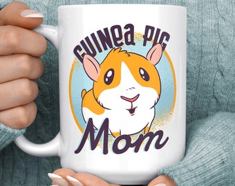 Guinea Pig Mom Mug - Guinea Pig Mom Gifts - Funny Guinea Pig Lover Gift - Guinea Pig Coffee Mug - Cute Pet Animal Mug