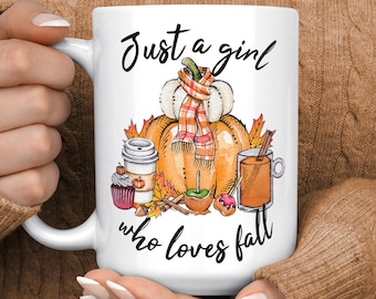 Fall Girl Mug - Autumn Pumpkin Coffee Mug - Halloween Thanksgiving Mug - Just A Girl Who Loves Fall - Pumpkin Spice Gift - Fall Birthday Mug