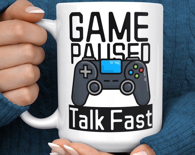 Gaming Mug - Game Paused Talk Fast - Gaming Gift - Gamer Mug - Gamer Gift - Video Game Gift - Video Game Mug - Esports Gift