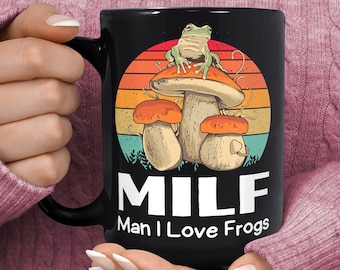 Frog Coffee Mug - Man I love Frogs - MILF Ceramic Cup - Toad Mug - Frog Lover Gift - Girlfriend Wife Gift Idea - Cottagecore Mushroom Mug