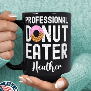 Donut Lover Gift - Personalised Doughnut Lover Mug - Professional Donut Eater Funny Mug - Donut Squad Mug - Donut Themed Birthday Gift Idea