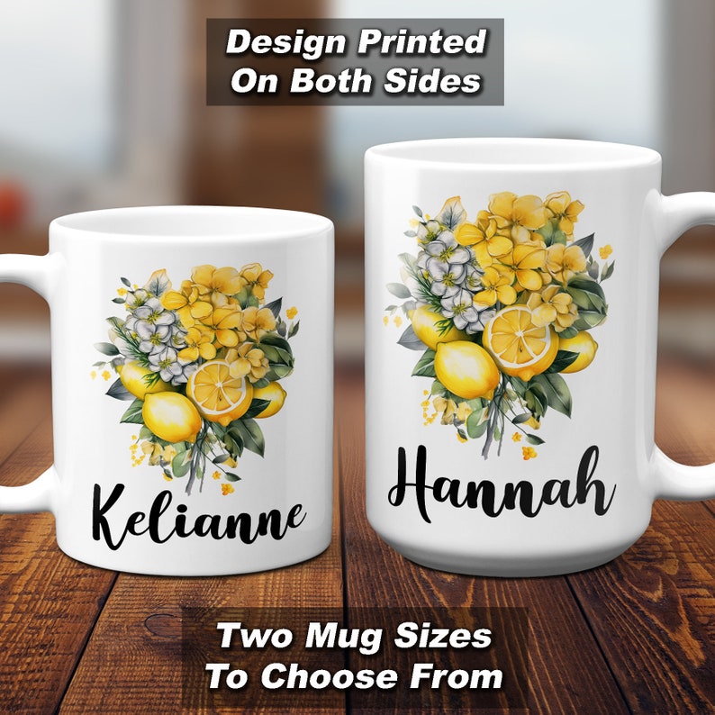May include: Two white ceramic mugs with floral and lemon designs. One mug is smaller and says "Kelianne" in black script, the other is larger and says "Hannah". The mugs have a design printed on both sides. Text at the bottom says "Two Mug Sizes To Choose From".