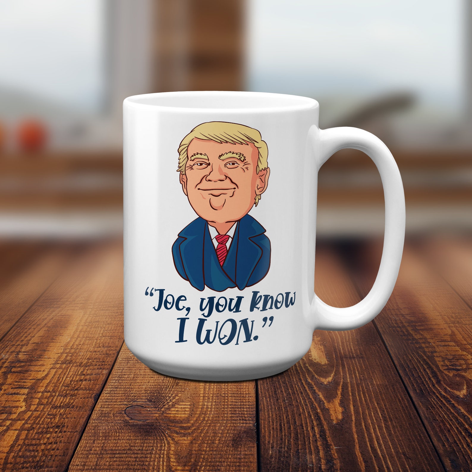 Joe You Know I Won Mug Donald Trump Mug Funny Trump Gift Etsy