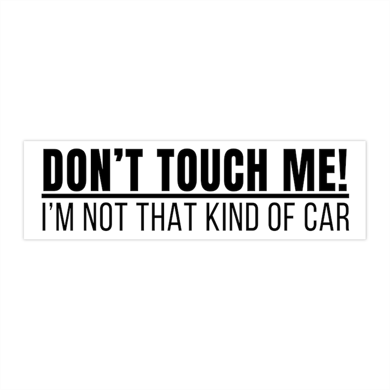 Sarcastic Stickers, Don't Touch Me Funny Bumper Sticker, Car Accessory ...