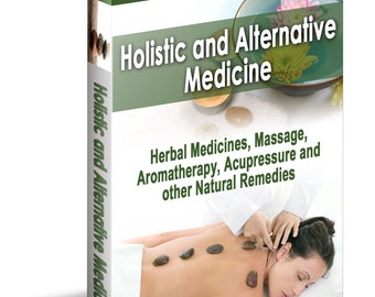 Holistic and Alternative Medicine-101 Natural Health Tips Ebook