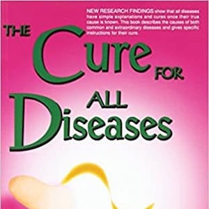 May include: Book cover for "The Cure for All Diseases" by Hulda Regehr Clark. The cover is pink with green text. The title is in large, stylized letters. A hand is cupped, with a yellow, wavy line above it. The book includes case histories.