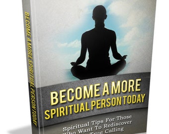 Become A More Spiritual Person Today Ebook