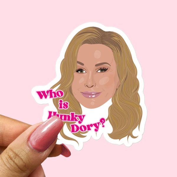 Real Housewives of Beverly Hills Vinyl Sticker - Kathy Hilton - Who Is Hunky Dory? RHOBH Paris Hilton