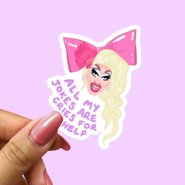 Trixie Mattel Vinyl Laptop Sticker - All My Jokes Are Cries for Help - RPDR Rupaul's Drag Race Rainbow LGBT