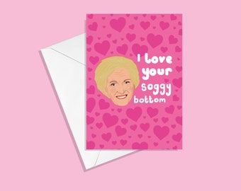I Like Your Soggy Bottom Funny Valentine's Day Card Great British Bake Off Birthday Card Paul Hollywood Fun Card  GBBO