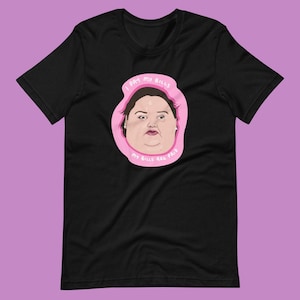 1000 lb Sisters Cotton T Shirt - Amy Slaton - My Bills Are Paid - Sodies