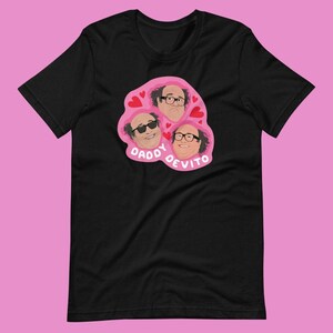 Camiseta de algodón de Danny DeVito - Daddy DeVito - Meme de la cultura pop BAE Regalo de San Valentín Aniversario divertido