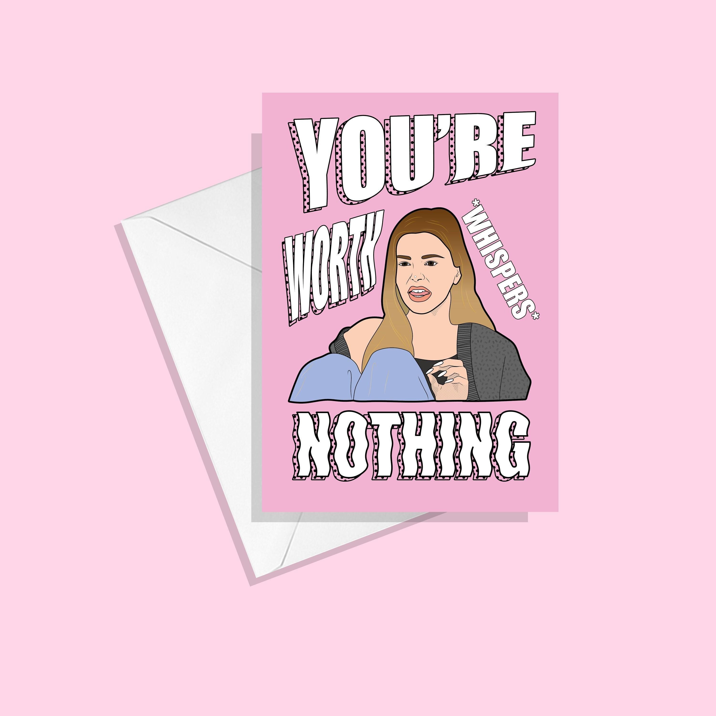 Vanderpump Rules Greetings Card - Ariana Madix - You're Worth Nothing