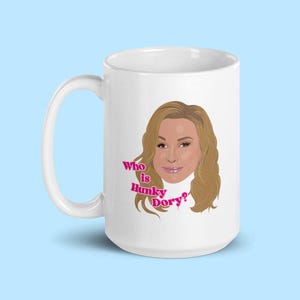 RHOBH Gift Mug Kathy Hilton - Who Is Hunky Dory? - Real Housewives Of Beverly Hills Paris Hilton