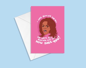 Tyra Banks ANTM Greetings Card - We were all Rooting for you - How Dare You - Americas Next Top Model - Funny Meme Card