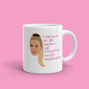 RHOBH Geschenk Tasse Dorit Kemsley - Ich glaube an ein Übermaß an alles außer Mäßigung -Beverly Hills - Haarspangen
