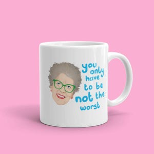 Tazza regalo Prue Leith - Non devi essere il peggiore - GBBO - Citazione ispiratrice - Great British Bake Off