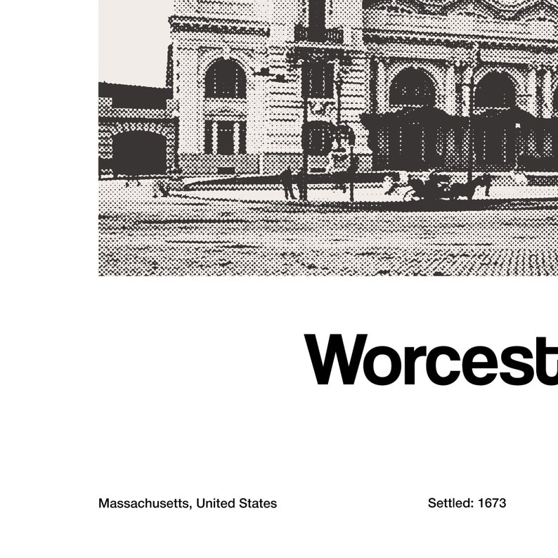 May include: Black and white vintage illustration of a large building with arched doorways and windows. The text "Worcester" is below the image. The text "Massachusetts, United States" is below the building and the text "Settled: 1673" is below the text "Worcester".