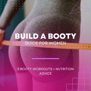 Könnte beinhalten: Eine Frau in grauen Leggings hält ein Maßband über ihren Hüften. Das Bild ist vor einem rosa und violetten Hintergrund mit geometrischen Formen platziert. Der Text "BUILD A BOOTY GUIDE FOR WOMEN" wird in weißen Buchstaben angezeigt. Unter dem Text steht "3 BOOTY WORKOUTS + NUTRITION ADVICE".