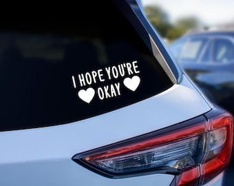 I hope you're okay vinyl bumper sticker, Permanent vinyl decal for car, Kind motivation sticker for in traffic, Mental health awareness cute