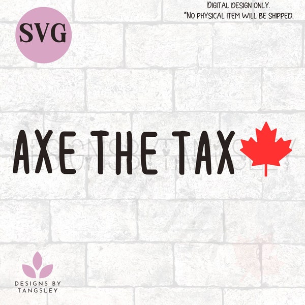 Axe la taxe SVG pour machines de découpe Cricut et Silhouette, image vectorielle canadienne, suppression de la taxe carbone. SVG canadien pour les décalcomanies et les chemises.