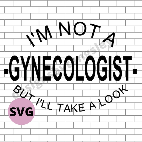Not a Gynecologist Svg - Etsy